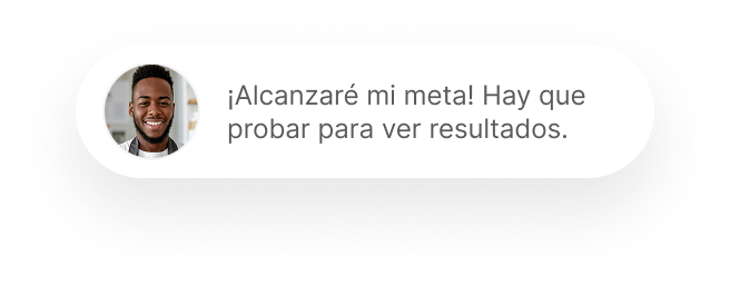 ¡Alcanzaré mi meta! Hay que probar para ver resultados
